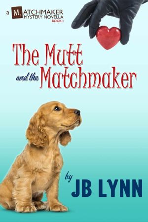 [Matchmaker Mystery 0.50] • The Mutt and the Matchmaker · Novella